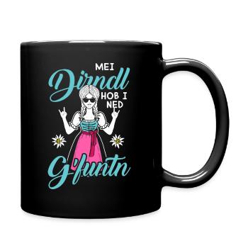 Mei Dirndl hob I Ned Gfuntn Dirndl Ersatz - Tasse einfarbig - Schwarz - Rechts
