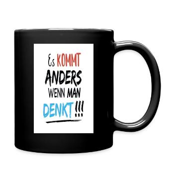 Es kommt anders wenn man denkt - Tasse einfarbig - Schwarz - Rechts
