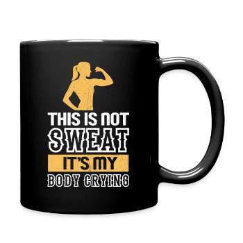 This Is Not Sweat It's My Body Crying - Full Colour Mug - black - Right