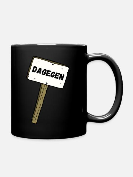 Dagegen mit Schild - Tasse einfarbig - Schwarz
