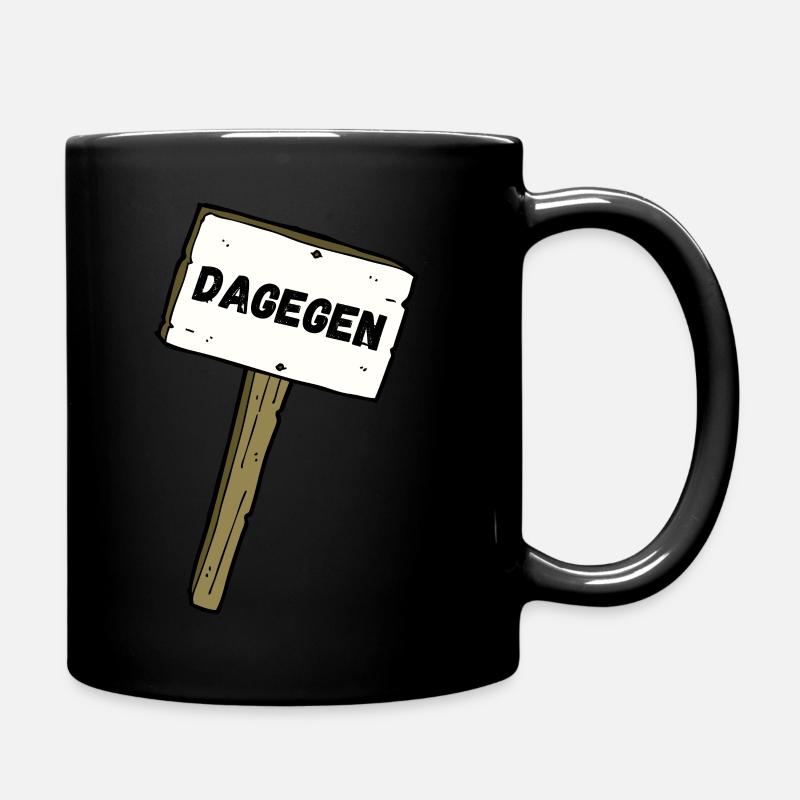 Dagegen mit Schild - Tasse einfarbig - Schwarz