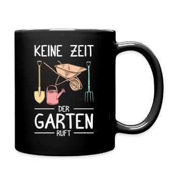 Keine Zeit Der Garten Ruft Gärtner Gartenbau Spruc - Tasse einfarbig - Schwarz - Rechts