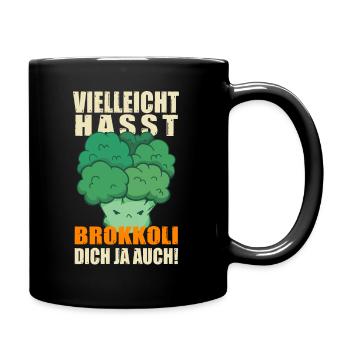 Brokkoli Hasst dich hassen Gemüse Spruch lustig - Tasse einfarbig - Schwarz - Rechts