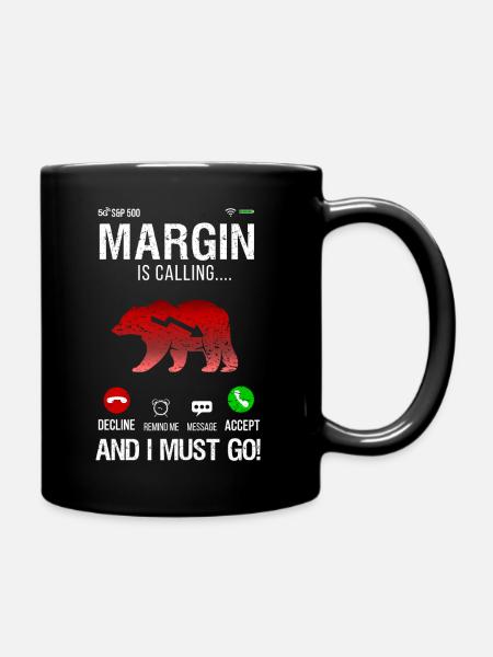 Margin I Calling And I Must Go - Funny Stocks - Full Colour Mug - black