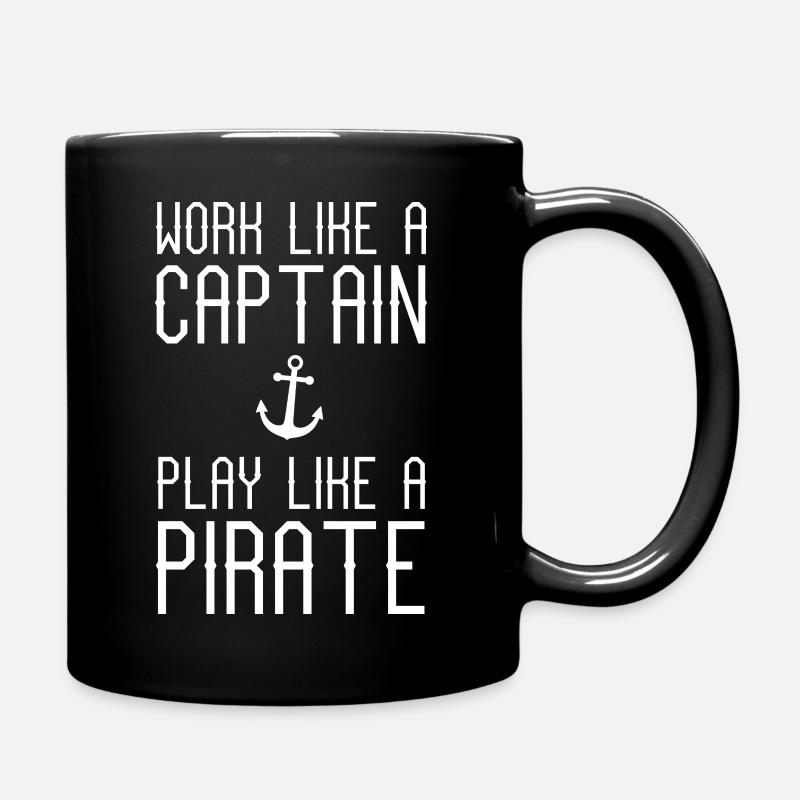 work like a captain play like a pirate motivation - Tasse einfarbig - Schwarz