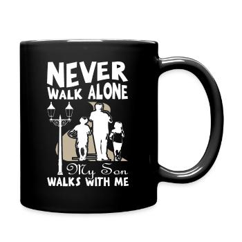Never walk alone my son walk with me - Tasse einfarbig - Schwarz - Rechts