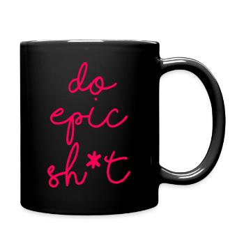 Lustige Sprüche - DO EPIC SHIT - Tasse einfarbig - Schwarz - Rechts