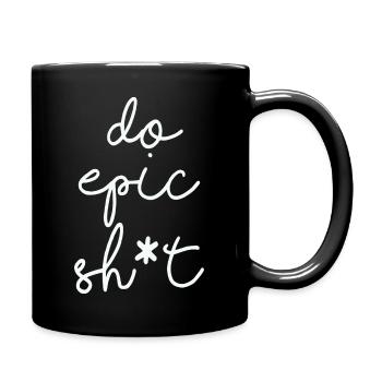 Lustige Sprüche - DO EPIC SHIT - Tasse einfarbig - Schwarz - Rechts