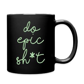 Drôles de dictons - DO EPIC SHIT - Mug uni - noir - Droite