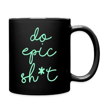 Lustige Sprüche - DO EPIC SHIT - Tasse einfarbig - Schwarz - Rechts