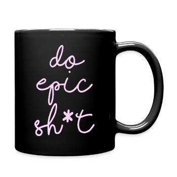 Drôles de dictons - DO EPIC SHIT - Mug uni - noir - Droite