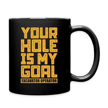 Votre trou est mon objectif Opérateur de pelle hydraulique - Mug uni - noir - Droite