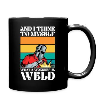 And i think to myself what a wonderful weld - Tasse einfarbig - Schwarz - Rechts