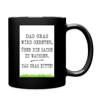 Das Gras Bitte - Tasse einfarbig - Schwarz - Rechts