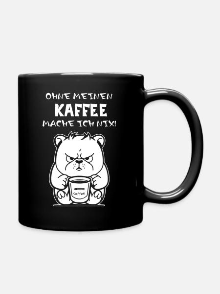 ohne mein Kaffee mach ich nix! wütender Bär - Tasse einfarbig - Schwarz