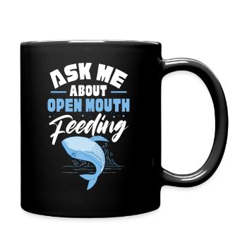 Ask Me About Open Mouth Feeding Humpback Blue - Tasse einfarbig - Schwarz - Rechts