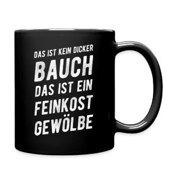 Das Ist Kein Dicker Bauch Feinkostgewölbe Spruch - Tasse einfarbig - Schwarz - Rechts