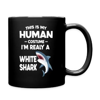 Das ist mein menschliches Kostüm Ich bin wirklich ein weißer Hai - Tasse einfarbig - Schwarz - Rechts