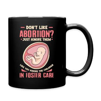Don't like abortion Just ignore them like ignore - Full Colour Mug - black - Right