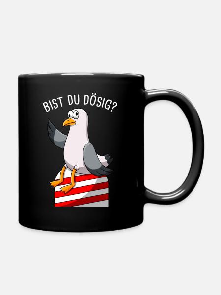 Bist Du Dösig Möwe Norddeutschland - Tasse einfarbig - Schwarz