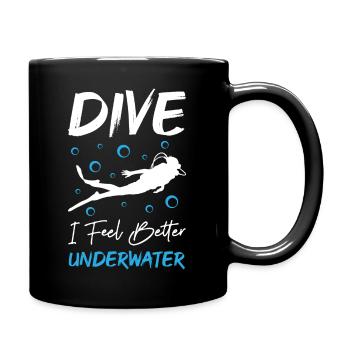 Dive I Feel Better Underwater - Full Colour Mug - black - Right