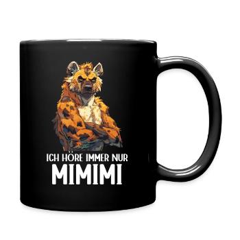 Hyäne Wild Afrika Wildnis Ich höre immer Mimimi - Tasse einfarbig - Schwarz - Rechts