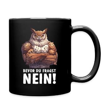 Eule Eulen Vogel Wald Uhu Bevor du fragst Nein - Tasse einfarbig - Schwarz - Rechts