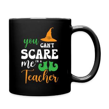 You Cant Scare Me I Am Teacher - Tasse einfarbig - Schwarz - Rechts