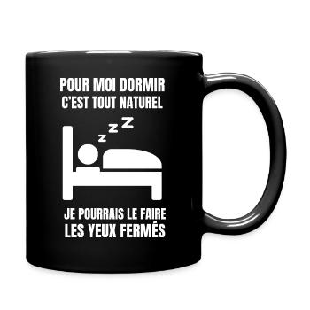 pour moi dormir c'est tout naturel - Mug uni - noir - Droite