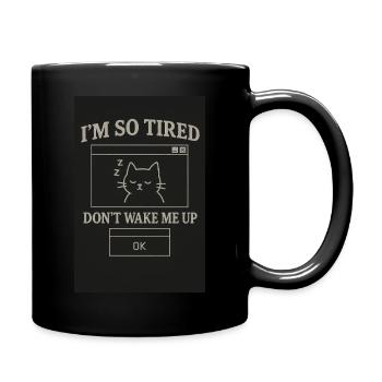 Ich bin so müde - Tasse einfarbig - Schwarz - Rechts