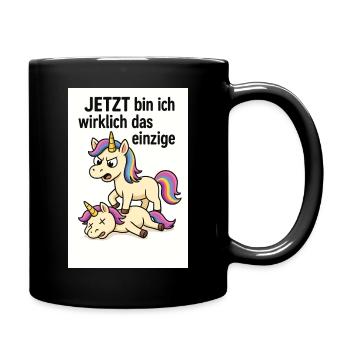 jetzt bin ich wirklich das einzige - Tasse einfarbig - Schwarz - Rechts
