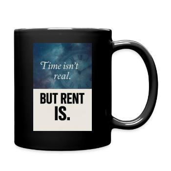 time isnt real. but rent is. - Full Colour Mug - black - Right