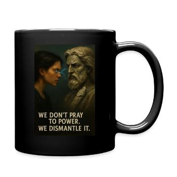 dont worship power. dismantle. - Full Colour Mug - black - Right
