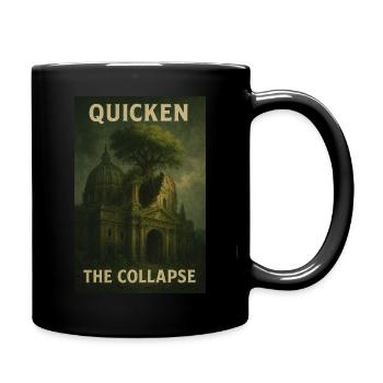 quicken the collapse. build anew. - Full Colour Mug - black - Right