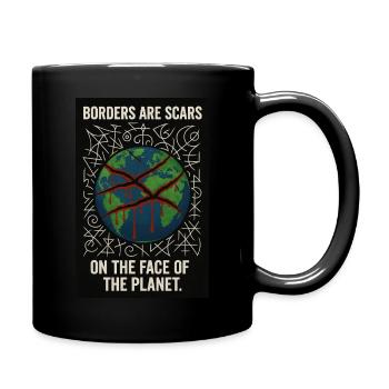 borders are scars on the face of the planet - Full Colour Mug - black - Right