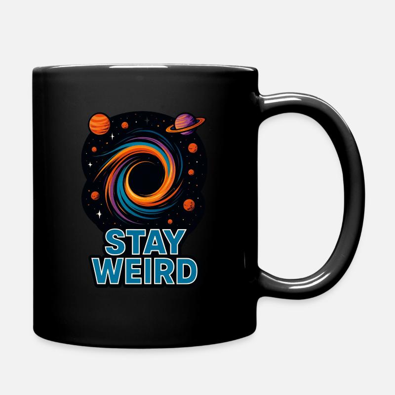 Stay weird - Tasse einfarbig - Schwarz