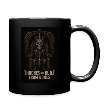 Thrones Are Built From Bones - Tasse einfarbig - Schwarz - Rechts