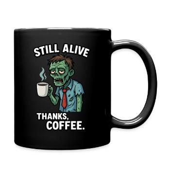 Zombie "Still Alive Thanks Coffee" - Tasse einfarbig - Schwarz - Rechts