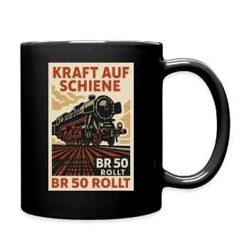 BR 50 Dampflok Kraft auf Schiene Rollt - Tasse einfarbig - Schwarz - Rechts
