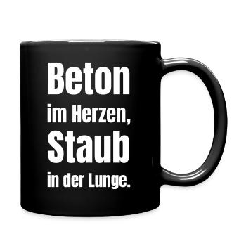 Beton im Herzen, Staub in der Lunge. - Tasse einfarbig - Schwarz - Rechts