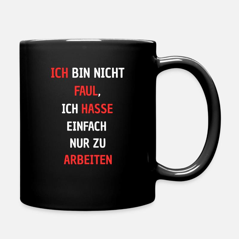 Humorvoller Protestdruck gegen Arbeit - Tasse einfarbig - Schwarz