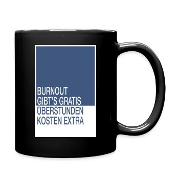 Burnout gibt’s gratis, Überstunden kosten extra - Tasse einfarbig - Schwarz - Rechts