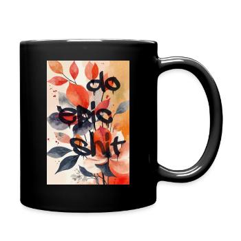 Do Epic Shit — Impression d’art floral de rue - Mug uni - noir - Droite