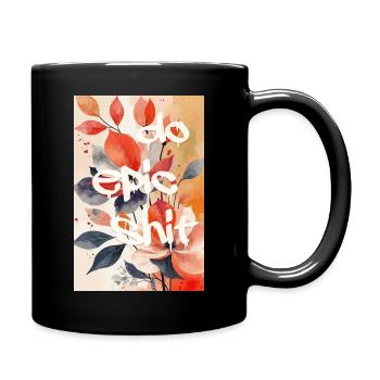 Do Epic Shit — Impression d’art floral de rue - Mug uni - noir - Droite