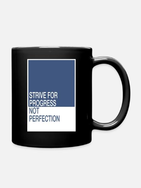 Strive for Progress, Not Perfection - Tasse einfarbig - Schwarz