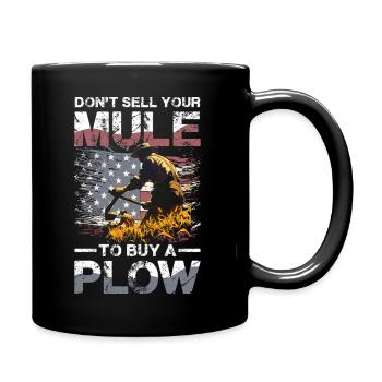 Verkaufe Nicht Deinen Muli Für Einen Pflug - Tasse einfarbig - Schwarz - Rechts