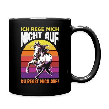 Ich rege mich nicht auf – du regst mich auf - Tasse einfarbig - Schwarz - Rechts