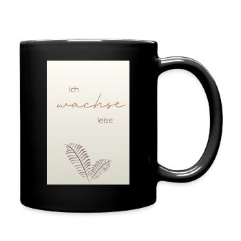 Ich wachse leise - Tasse einfarbig - Schwarz - Rechts