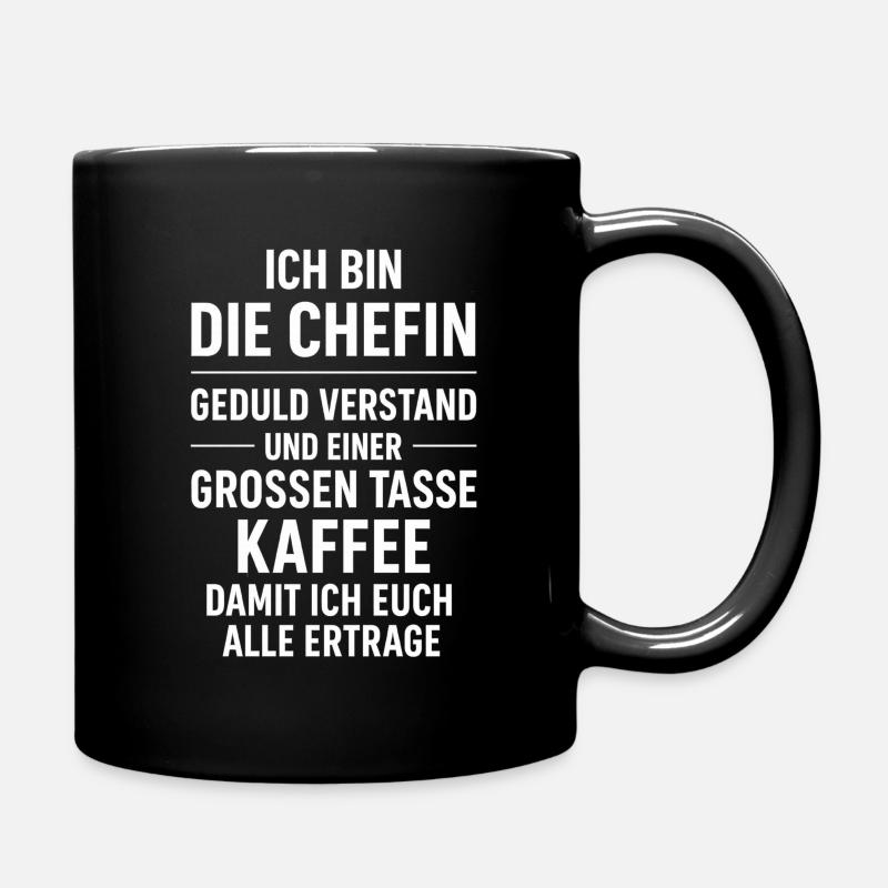 Ich bin die Chefin Kaffeespruch - Tasse einfarbig - Schwarz