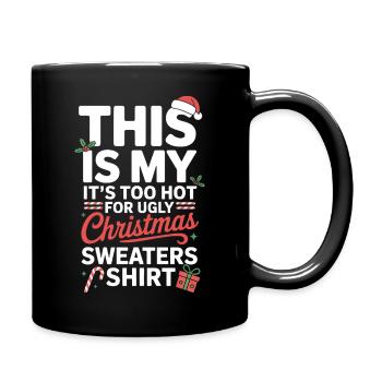 Too Hot For Ugly Christmas Shirt - Full Colour Mug - black - Right
